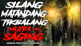 SILANG MATANDANG TIKBALANG MUTYA NG SAGING (Adwang True Story)