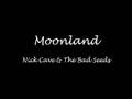 Moonland - Nick Cave & The Bad Seeds
