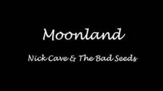 Moonland - Nick Cave & The Bad Seeds