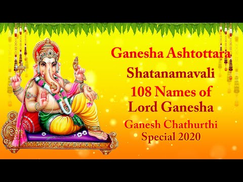 Ganesha Ashtottara Shatanamavali - 108 Names of Lord Ganesha | #GaneshChathurthi2020 Special