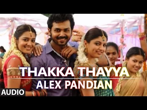 Thakka Thayya Full Audio Song | Alex Pandian | Karthi, Anushka Shetty