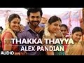 Thakka Thayya Full Audio Song | Alex Pandian | Karthi, Anushka Shetty