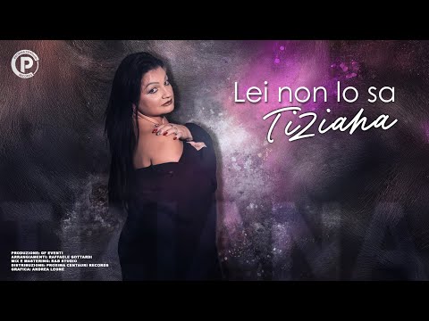 Tiziana - Lei non lo sa