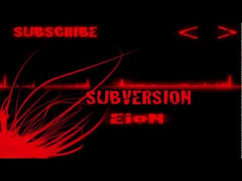 [Dubstep]:  Shun The Non Beliver - EioN [Subversion Release]