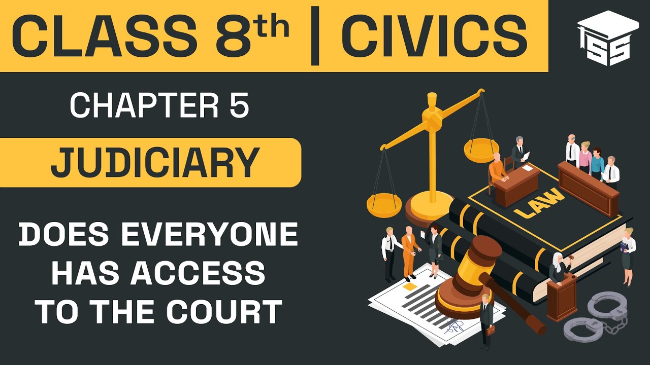 Does Everyone has Access to the Court- Judiciary Class 8 || Chapter 5 Civics NCERT