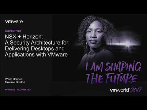 VMworld 2017 ADV1587BU - VMware NSX + Horizon: Security Architecture for Desktops &