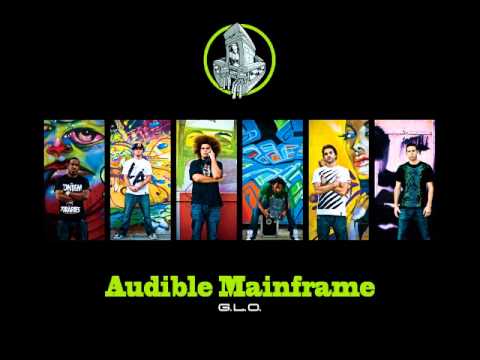 Audible Mainframe - How They Used To [GLO]