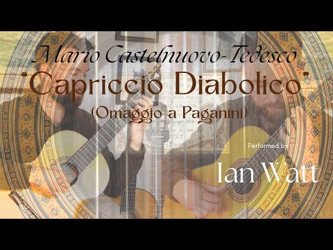 Capriccio Diabolico, Op.85 - Castelnuovo-Tedesco (Ian Watt, guitar)