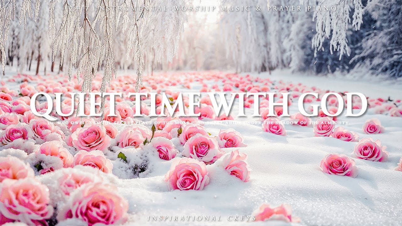 QUIET TIME WITH GOD | Instrumental Worship & Scriptures & Winter Nature ❄ Inspirational CKEYS