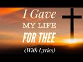 I Gave My Life For Thee (with lyrics) - Beautiful Easter Hymn