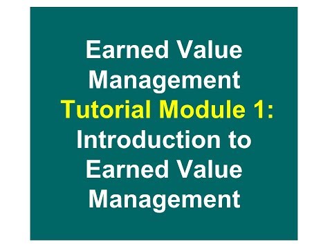 Earned Value Management Tutorial Module 1 Introduction to Earned Value Management