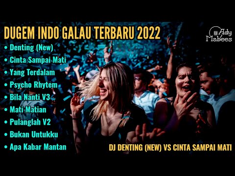 DJ DENTING (New) VS CINTA SAMPAI MATI X MATI MATIAN AKU MENCINTAMU || DUGEM INDO GALAU TERBARU 2022