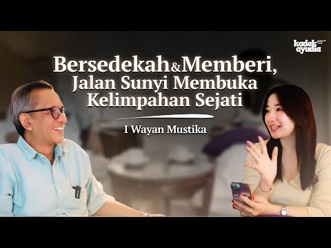 Makna Sedekah yang Sejati, Jalan menuju Kelimpahan | Wayan Mustika | Pod. 19