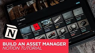 How to Create an Asset Manager in Notion - Notion Tutorial - How I Use Notion