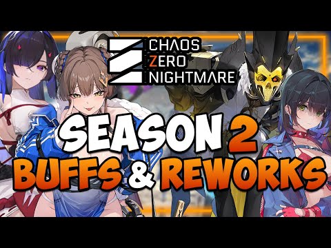 SEASON 2 BUFFS & ADJUSTMENTS I SAVEDATA REWORK, MANY Buffs, Monster Cards I Chaos Zero Nightmare