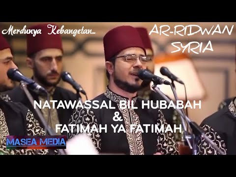 AR-RIDWAN - Natawassal Bil Hubabah & Fatimah Ya Fatimah