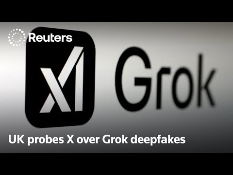 UK investigates Musk's X over Grok sexual deepfakes ...