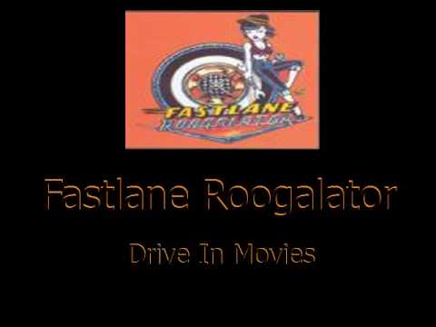 Fastlane Roogalator Drive In Movies