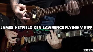 Video thumbnail for James Hetfield Playing Riff Ken Lawrence Flying V - Guitar Cover 2022 by NickSong