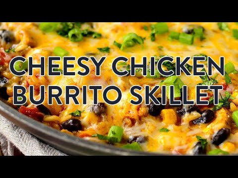 Cheesy Chicken Burrito Skillet