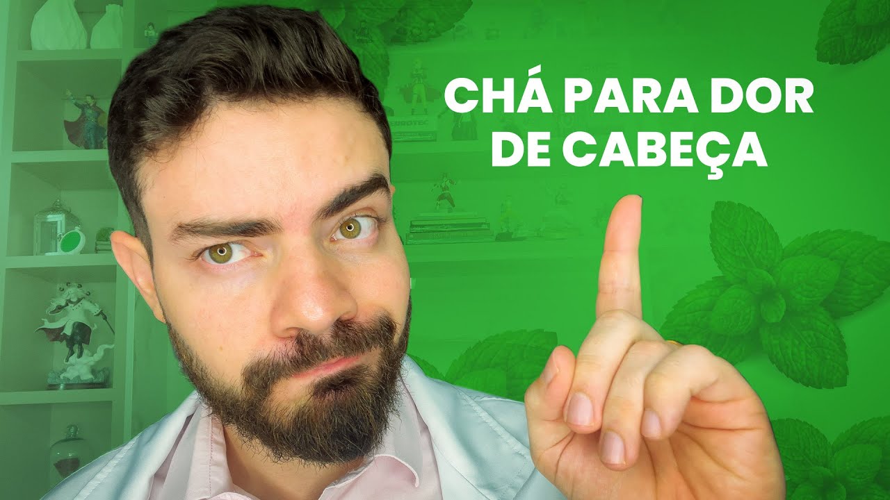 Que chá caseiro é bom para dor de cabeça? Receita SIMPLES de chá caseiro para dor de cabeça forte!