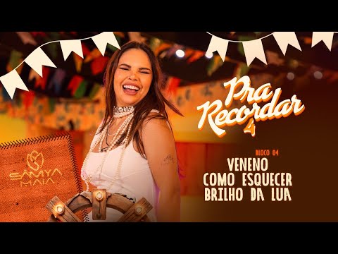 Sâmya Maia - Veneno / Como Esquecer / Brilho da Lua - Pra Recordar 4  (Bloco 02)