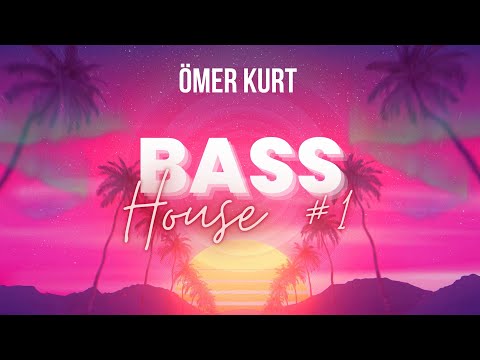 Ömer Kurt - Bass House Mix #1