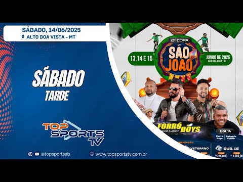 2ª COPA SÃO JOÃO - Sábado - Alto Boa Vista - MT - 14/06/2025