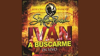 Iván A Buscarme (En Vivo)