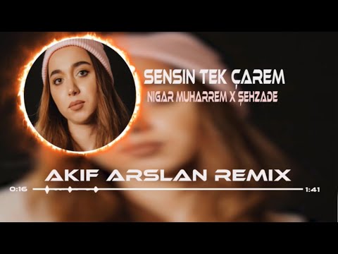 Nigar Muharrem X Şehzade - Sensin Tek Çarem ( Remix Akif Arslan ) Sevme Bir Tanem