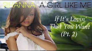 Rihanna - If It’s Lovin’ That You Want (Pt. 2) (Instrumental)