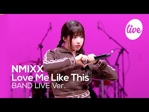NMIXX (엔믹스) - Love Me Like This Band LIVE Concert