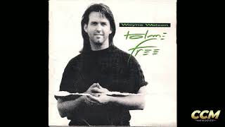 Wayne Watson - When God's People Pray (Radio Edit)