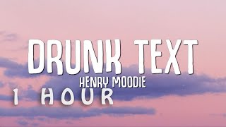 Download lagu [1 HOUR 🕐 ] Henry Moodie - drunk text (Lyrics) mp3
