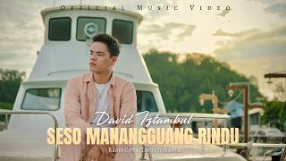 Download lagu David Iztambul - Seso Manangguang Rindu mp3 Download lagu David Iztambul - Seso Manangguang Rindu mp3