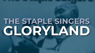 The Staple Singers - Gloryland (Official Audio)
