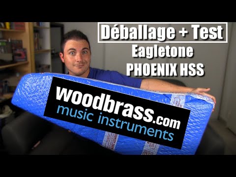 WOODBRASS : DÉBALLAGE + TEST - EAGLETONE PHOENIX HSS