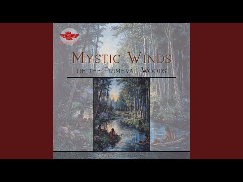 Mystic Winds of the Primeval Woods