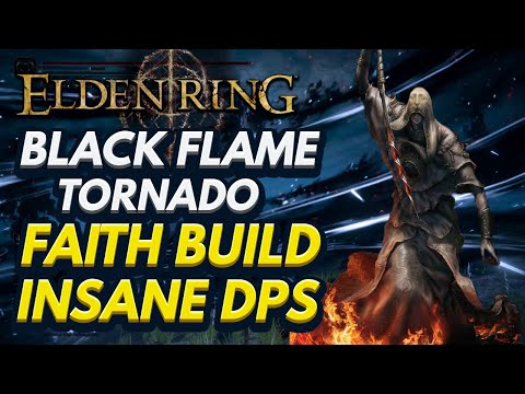 Black Flame Tornado FAITH BUILD Insane DPS - ELDEN RING