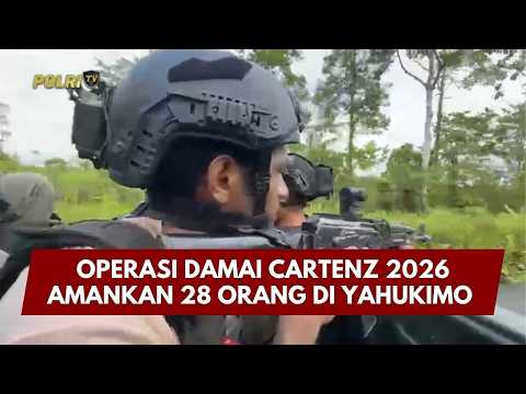 PRESISI UPDATE : OPERASI DAMAI CARTENZ 2026 AMANKAN 28 ORANG DI YAHUKIMO 22/02/2026 (15.00)