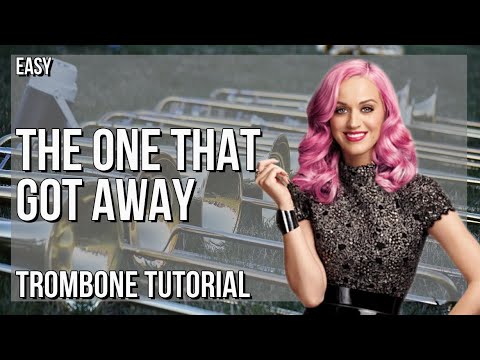 How to play The One That Got Away by Katy Perry on Trombone (Tutorial)
