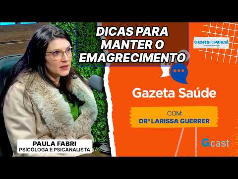 Emagreceu, mas voltou a engordar? “Desembale menos, descasque mais” - Paula Fabri | Gazeta Saúde