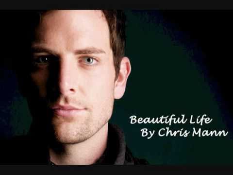 Beautiful Life ~ Chris Mann