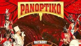 PANOPTIKO &quot;BATHORY&quot; (Original text)