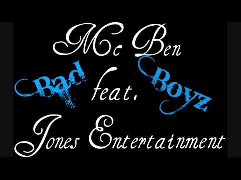 Mc Ben feat Jones Entertainment - Bad Boyz
