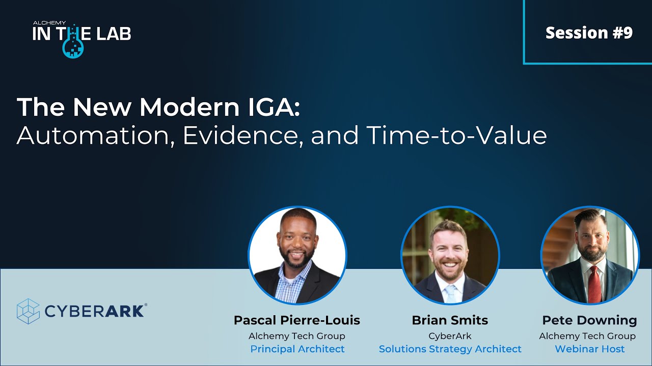 Modern IGA Explained: CyberArk + Alchemy’s Practical Guide to Identity Governance
