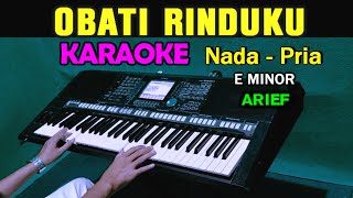 Download lagu OBATI RINDUKU - ARIEF | KARAOKE NADA PRIA mp3