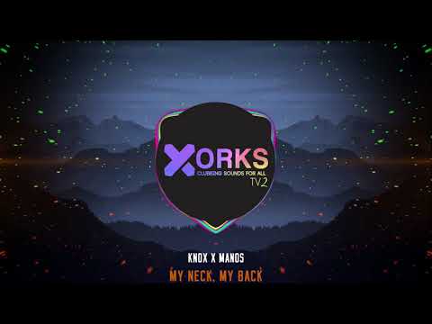 Knox x Manos - My Neck, My Back (Remix)