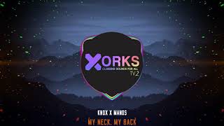 Knox x Manos - My Neck, My Back (Remix)