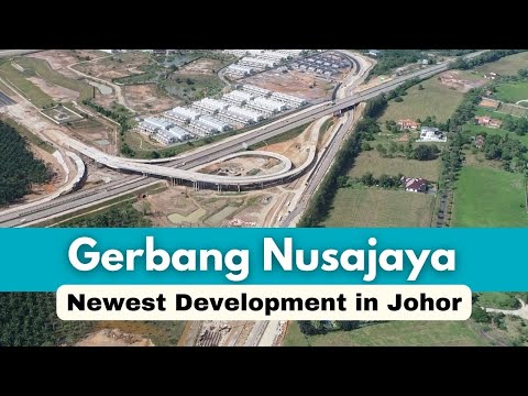 Newest Development in Iskandar Malaysia - The Gerbang Nusajaya